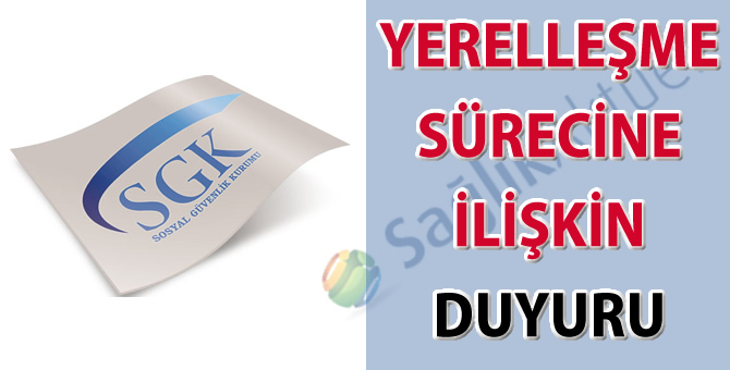 Yerelleşme sürecine ilişkin duyuru-16.05.2018