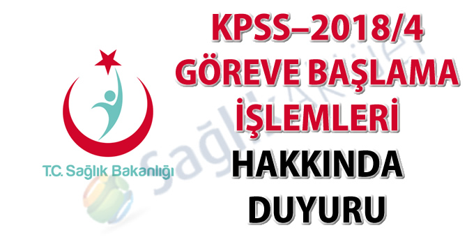 KPSS–2018/4 göreve başlama işlemleri hakkında duyuru