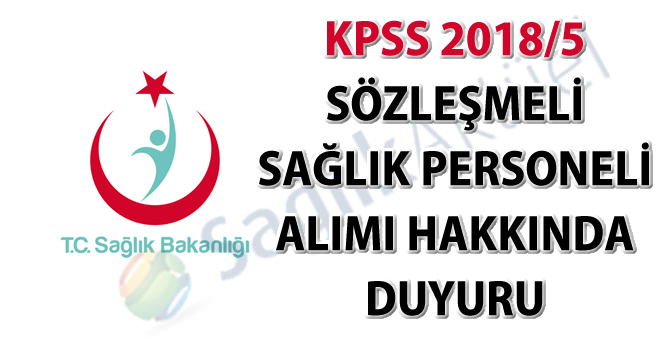KPSS 2018/5 sözleşmeli sağlık personeli alımı hakkında duyuru