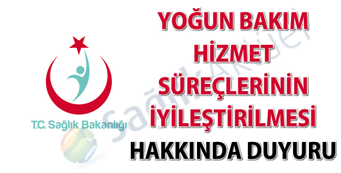 Yoğun Bakım Hizmet Süreçlerinin İyileştirilmesi hakkında duyuru