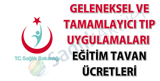 Geleneksel ve Tamamlayıcı Tıp Uygulamaları eğitim tavan ücretleri (1 Temmuz-31 Aralık 2018)