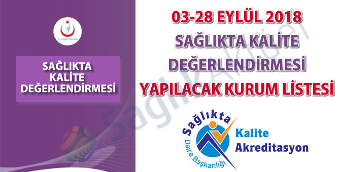03-28 Eylül 2018 Sağlıkta Kalite Değerlendirmesi Yapılacak Kurum Listesi