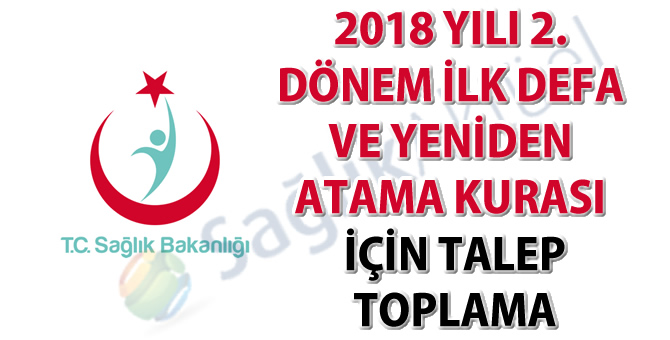 2018 yılı 2. dönem ilk defa ve yeniden atama kurası için talep toplama