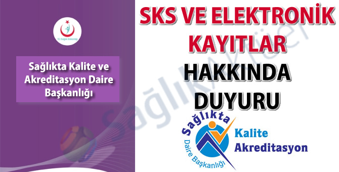 SKS ve elektronik kayıtlar hakkında duyuru