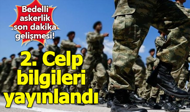 Bedelli askerlik 2. celp bilgileri yayınlandı! Nereden ulaşılır?