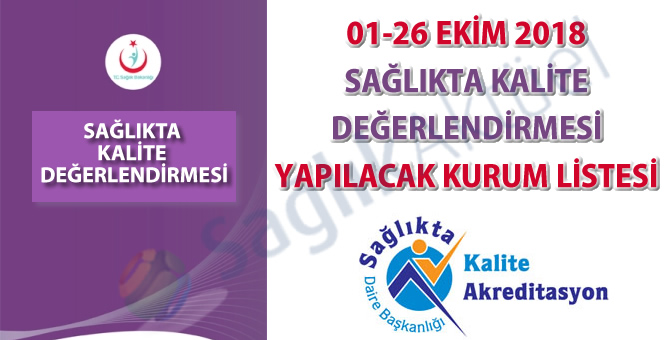 01-26 Ekim 2018 Sağlıkta Kalite Değerlendirmesi Yapılacak Kurum Listesi