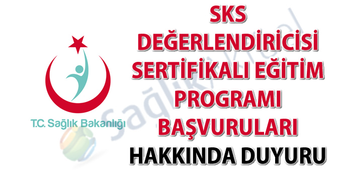 SKS Değerlendiricisi Sertifikalı Eğitim Programı başvuruları hakkında duyuru-01.11.2018