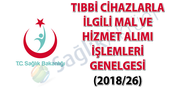 Tıbbi Cihazlarla İlgili Mal ve Hizmet Alımı İşlemleri Genelgesi (2018/26)