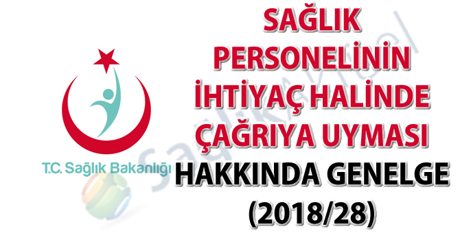 Sağlık Personelinin İhtiyaç Halinde Çağrıya Uyması hakkında genelge (2018/28)