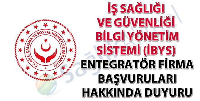 İş Sağlığı ve Güvenliği Bilgi Yönetim Sistemi (İBYS) entegratör firma başvuruları hakkında duyuru-16.06.2020