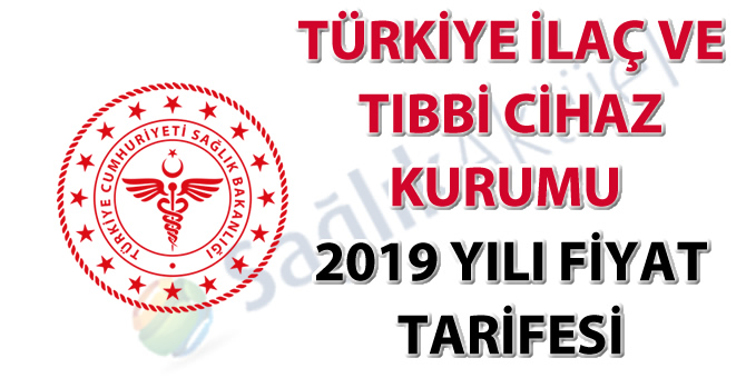 Türkiye İlaç ve Tıbbi Cihaz Kurumu 2019 yılı fiyat tarifesi