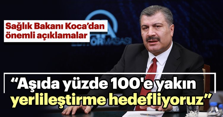 Sağlık Bakanı Fahrettin Koca'dan AA Editör Masası'nda önemli açıklamalar