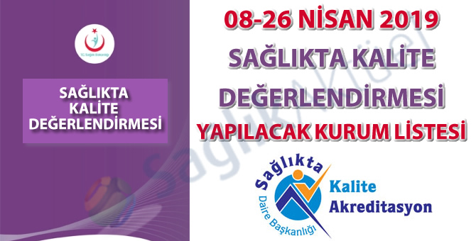 08-26 Nisan 2019 Sağlıkta Kalite Değerlendirmesi Yapılacak Kurum Listesi