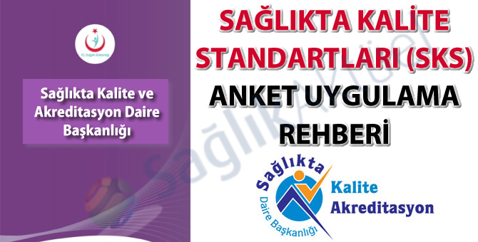 Sağlıkta Kalite Standartları (SKS) Anket Uygulama Rehberi yayımlandı