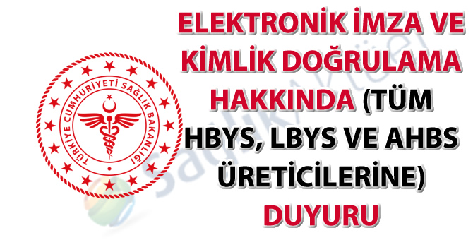 Elektronik imza ve kimlik doğrulama hakkında (Tüm HBYS, LBYS ve AHBS üreticilerine) duyuru