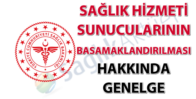 Sağlık Hizmeti Sunucularının Basamaklandırılması Hakkında Genelge