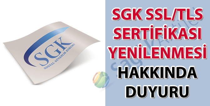 SGK SSL/TLS sertifikası yenilenmesi hakkında duyuru