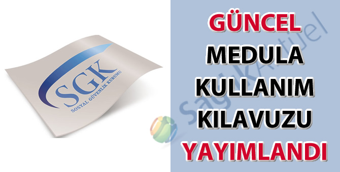 MEDULA Kullanım Kılavuzu güncellendi-09.02.2022