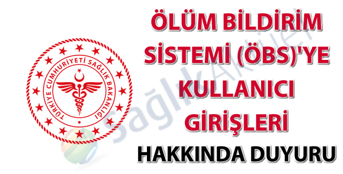 Ölüm Bildirim Sistemi (ÖBS)'ye kullanıcı girişleri hakkında duyuru