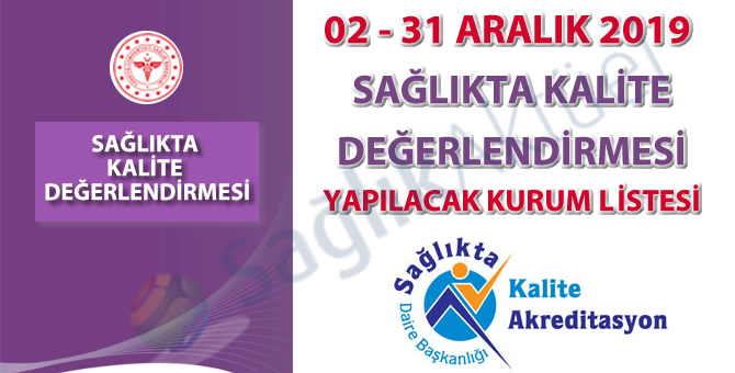 02 - 31 Aralık 2019 Sağlıkta Kalite Değerlendirmesi Yapılacak Kurum Listesi