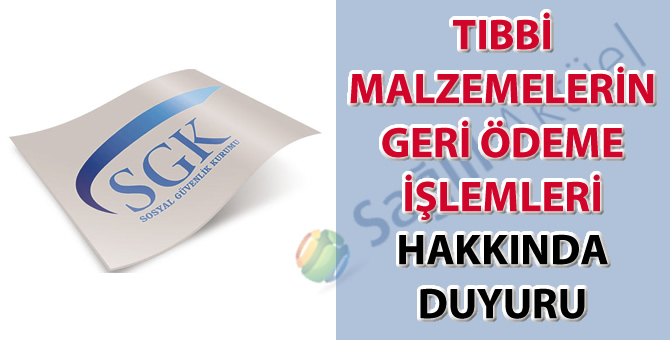 Tıbbi malzemelerin geri ödeme işlemleri hakkında duyuru