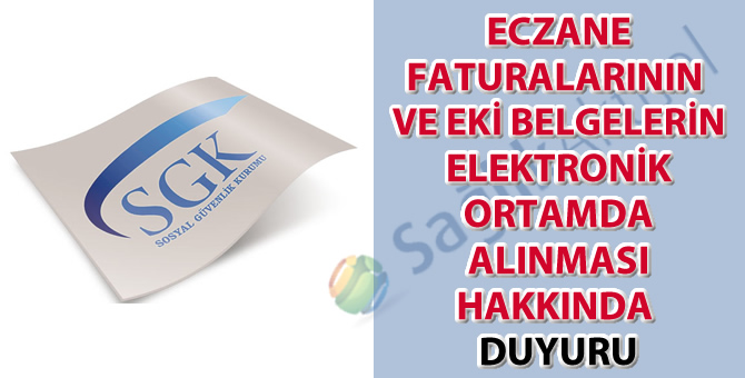 Eczane faturalarının ve eki belgelerin elektronik ortamda alınması hakkında duyuru