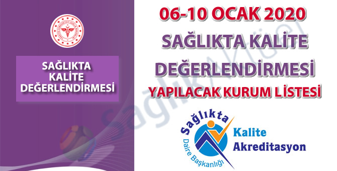 06-10 Ocak 2020 Sağlıkta Kalite Değerlendirmesi Yapılacak Kurum Listesi