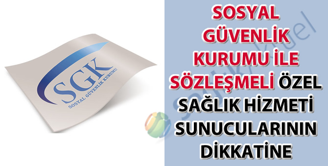 Sosyal Güvenlik Kurumu ile sözleşmeli özel sağlık hizmeti sunucularının dikkatine duyuru-30.12.2021