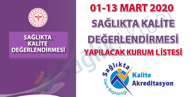 01-13 Mart 2020 Sağlıkta Kalite Değerlendirmesi Yapılacak Kurum Listesi