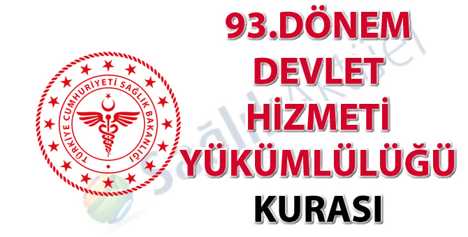 93. Dönem Devlet Hizmeti Yükümlülüğü Kurası İlanı