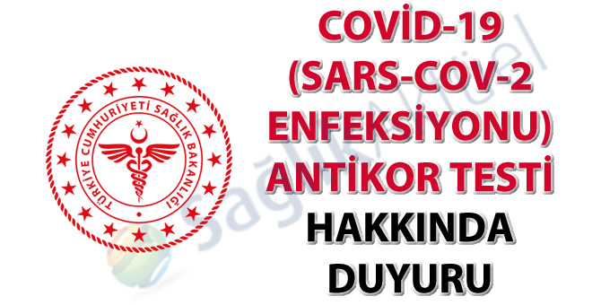 Covid-19 (SARS-CoV-2 Enfeksiyonu) Antikor Testi hakkında duyuru