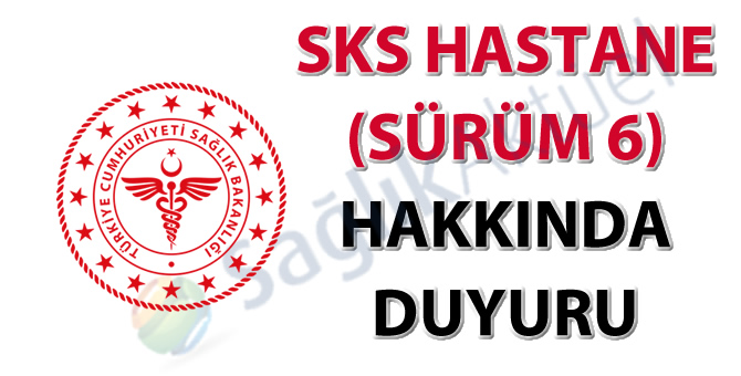 SKS Hastane (Sürüm 6) hakkında duyuru