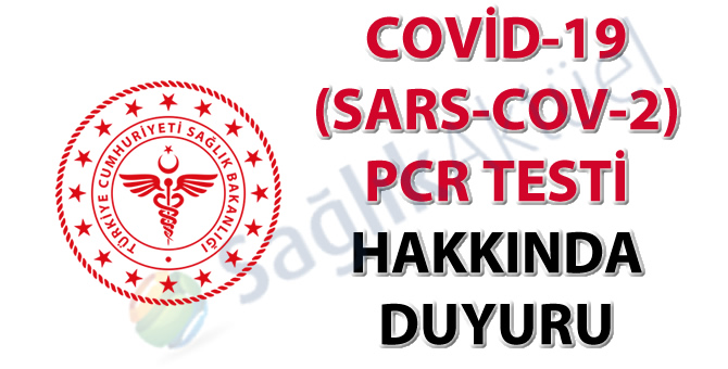 Covid-19 (SARS-CoV-2) PCR Testi hakkında duyuru