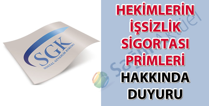 Hekimlerin İşsizlik Sigortası Primleri hakkında duyuru