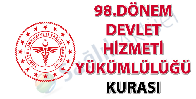 98. Dönem Devlet Hizmeti Yükümlülüğü Kurası İlanı
