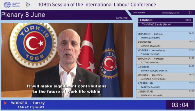 Türk-İş Genel Başkanı Atalay çevrim içi düzenlenen 109. Uluslararası Çalışma Konferansı'nda konuştu: