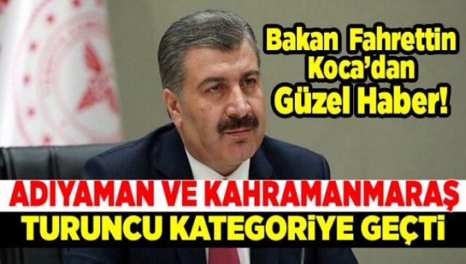 Adıyaman ve Kahramanmaraş Turuncu Kategoriye Geçti
