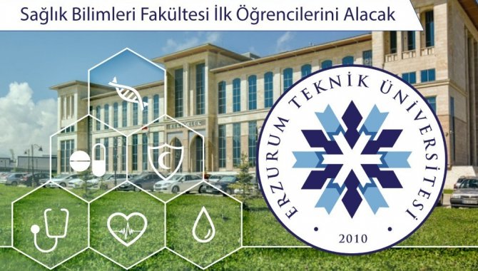 Erzurum Teknik Üniversitesi Sağlık Bilimleri Fakültesi ilk öğrencileriyle eğitime başladı