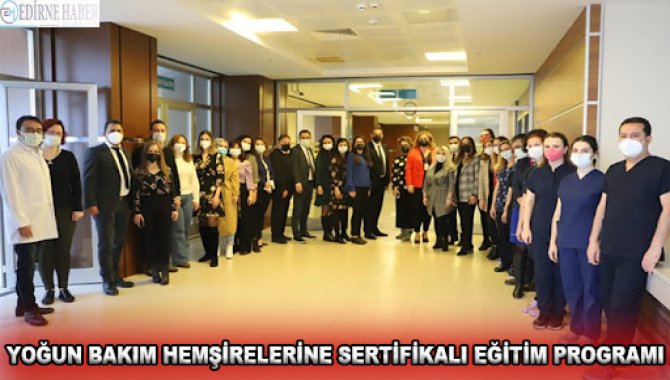 Edirne Sultan 1. Murat Devlet Hastanesinde yoğun bakım hemşireliği eğitimi düzenlendi