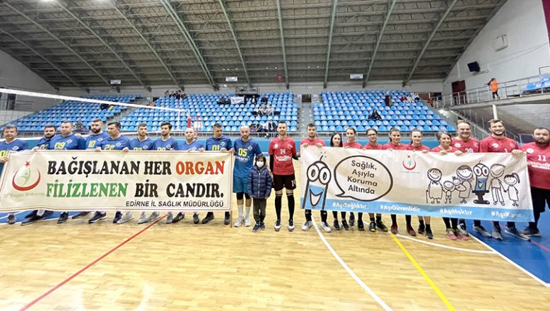 Edirne'de voleybolculardan "aşı" ve "organ bağışı" mesajı