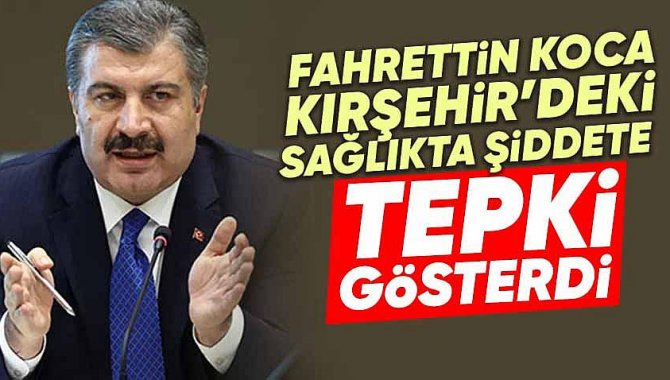 Sağlık Bakanı Koca'dan, Kırşehir'deki sağlıkçılara yönelik şiddete tepki: