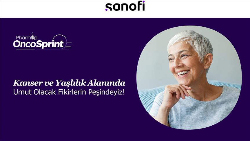 Sanofi Türkiye, kanser ve yaşlılığa yenilikçi çözümler için harekete geçti