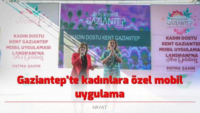 Gaziantep'te kadınlara özel cep telefon uygulaması kullanıma açıldı
