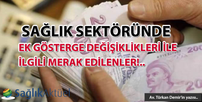 Sağlık sektöründe ek gösterge değişiklikleri ile ilgili merak edilenler