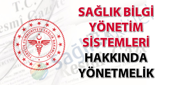 Sağlık Bilgi Yönetim Sistemleri Hakkında Yönetmelik