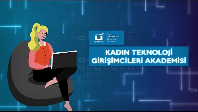 ÜNLÜ & Co Kadın Teknoloji Girişimcileri Akademisi başlıyor