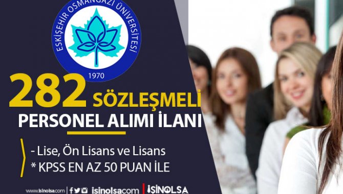 Eskişehir Osman Gazi Üniversitesi 282 sözleşmeli personel alacak