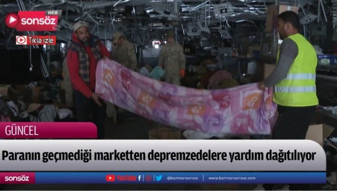 Paranın geçmediği marketten depremzedelere yardım dağıtılıyor