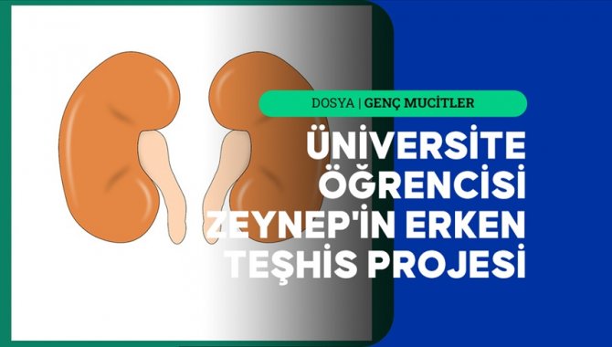 Üniversite öğrencisi Zeynep'in böbrek hastalıklarında erken teşhisi sağlayan projesi patent aldı