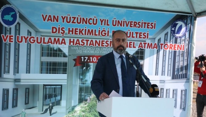 Van'da Diş Hekimliği Fakültesi ve Uygulama Hastanesi'nin temeli atıldı